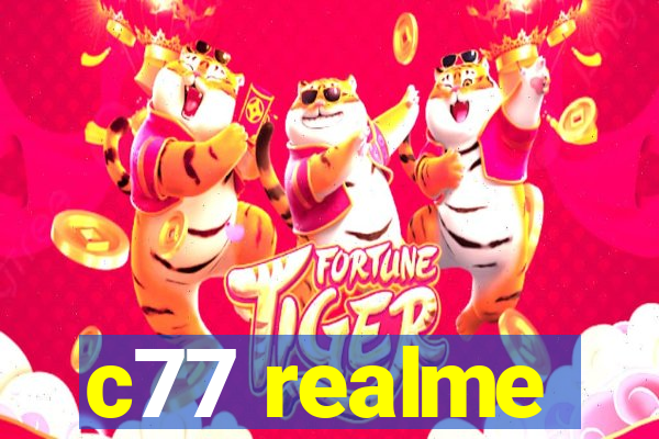 c77 realme